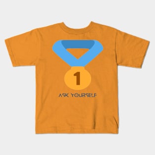 Ask yourself first Kids T-Shirt